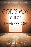 God's Way Our of Depression (Truth and Freedom)