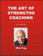 The Art of Strengths Coaching: The Complete Guide