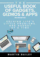 The Useful Book of Gadgets, Gizmos & Apps: Solving Life's Lttle Problems One Gadget at a Time
