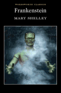 Frankenstein (Wordsworth Classics)