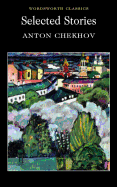 Selected Stories - Chekhov (Wordsworth Classics)