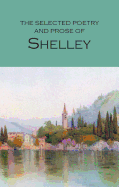 Selected Poetry And Prose Of Shelley (Wordsworth Poetry Library)