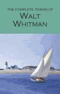 Complete Poems of Whitman (Wordsworth Poetry Library)