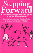 Stepping Forward: Children and young peoples participation in the development process (International Development)
