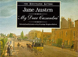 My Dear Cassandra : Selections from the Letters of Jane Austen
