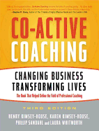 Co-Active Coaching: Changing Business, Transformi