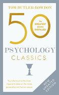 '50 Psychology Classics, Second Edition: Your Shortcut to the Most Important Ideas on the Mind, Personality, and Human Nature'
