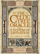 The Celtic Tree Oracle: A System of Divination