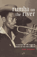 Rumba on the River: A History of the Popular Music of the Two Congos