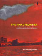 The Final Frontier: America, Science, and Terror