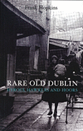 'Rare Old Dubline: Heros, Hawkers & Hoors'