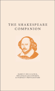 The Shakespeare Companion: Bardly Brilliance, Spectacular Sonnets & Perfect Pentameters (A Think Book)