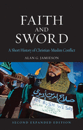 Faith and Sword: A Short History of Christian-Muslim Conflict (Globalities)