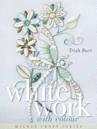 Whitework with Colour (Milner Craft Series)