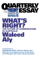 What's Right: The Future of Conservatism in Australia: Quarterly Essay 37