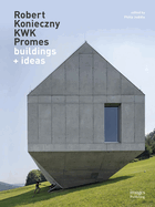 Robert Konieczny KWK Promes: buildings + ideas