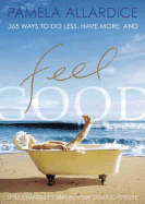 Feel Good: Little Changes to Simplify Your Complicated Life (Sue Hines Book)