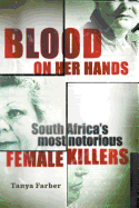 Blood on Her Hands: South Africa's most notorius female killers