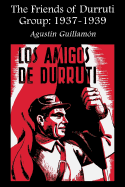The Friends of Durruti Group: 1937-1939
