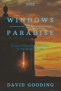 Windows on Paradise: Scenes of Hope and Salvation in the Gospel of Luke (Discoveries) (Volume 1)