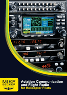 Aviation Communication and Flight Radio (For Helicopter Pilots)