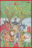 Not Now! Said the Cow: Level 2 (Bank Street Ready-To-Read)