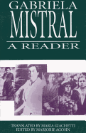 Gabriela Mistral: A Reader (Secret Weavers Series)