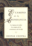 El camino de la abundancia: La riqueza en todos los campos de la conciencia y de la vida (Spanish Edition)