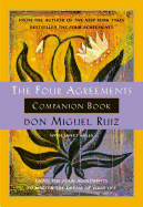 The Four Agreements Companion Book : Using the Fou