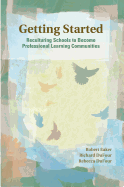 Getting Started: Reculturing Schools to Become Professional Learning Communities (Solutions)