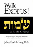 Walk Exodus!: A Messianic Jewish Devotional Commentary