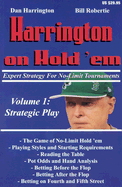 Harrington on Hold 'em Expert Strategy for No Limit Tournaments, Vol. 1: Strategic Play