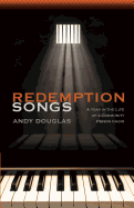 Redemption Songs: A Year in the Life of a Community Prison Choir