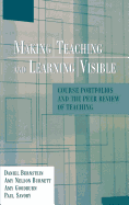 Making Teaching and Learning Visible: Course Portfolios and the Peer Review of Teaching