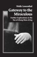 Gateway to the Miraculous: Further explorations