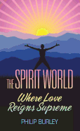 The Spirit World: Where Love Reigns Supreme