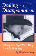 Dealing with Disappointment: Helping Kids Cope When Things Don't Go Their Way