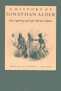History of Jonathan Alder: His Captivity and Life with the Indians (Ohio History and Culture (Paperback))