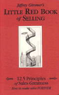 Little Red Book of Selling: 12.5 Principles of Sales Greatness