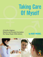 'Taking Care of Myself: A Hygiene, Puberty and Personal Curriculum for Young People with Autism'