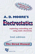 'Electrostatics: Exploring, Controlling and Using Static Electricity/Includes the Dirod Manual'