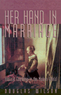 Her Hand in Marriage: Biblical Courtship in the Modern World (Family)