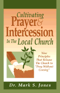 Cultivating Prayer And Intercession/The Local Church