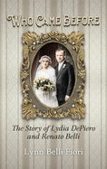 Who Came Before: The Story of Lydia DePiero and Renato Belli