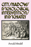 City Shadows: Psychological Interventions in Psychiatry
