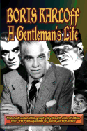 Boris Karloff: A Gentleman's Life