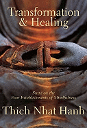 Transformation and Healing: Sutra on the Four Establishments of Mindfulness (PARALLAX PRESS)