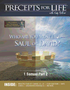 Precepts for Life Study Companion: Who Are You Most Like -- Saul or David? (1 Samuel Part 2)
