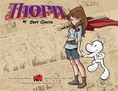 THORN: The Complete Proto-BONE College Strips 1982-1986, and Other Early Drawings