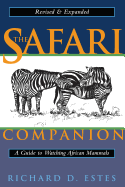 'The Safari Companion: A Guide to Watching African Mammals; Including Hoofed Mammals, Carnivores, and Primates'